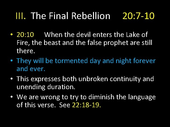 III. The Final Rebellion 20: 7 -10 • 20: 10 When the devil enters