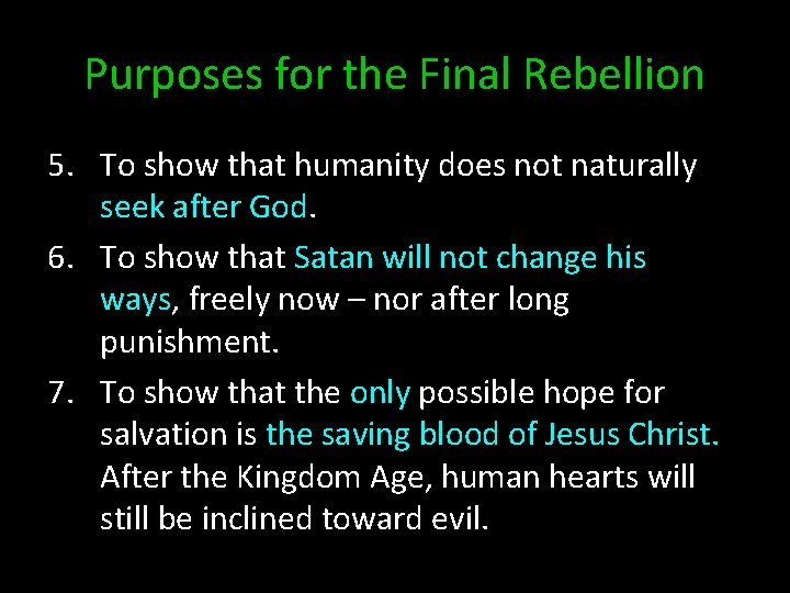 Purposes for the Final Rebellion 5. To show that humanity does not naturally seek