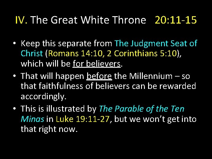 IV. The Great White Throne 20: 11 -15 • Keep this separate from The