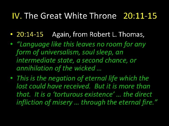 IV. The Great White Throne 20: 11 -15 • 20: 14 -15 Again, from