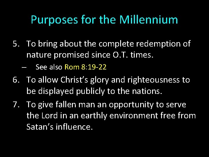 Purposes for the Millennium 5. To bring about the complete redemption of nature promised