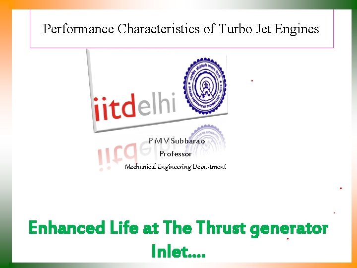 Performance Characteristics of Turbo Jet Engines P M V Subbarao Professor Mechanical Engineering Department