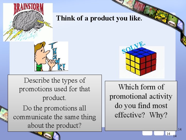 Think of a product you like. E. V L SO Describe the types of Think of a product you like. E. V L SO Describe the types of
