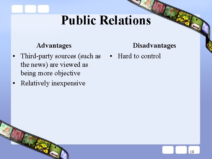 Public Relations Advantages • Third-party sources (such as the news) are viewed as being Public Relations Advantages • Third-party sources (such as the news) are viewed as being