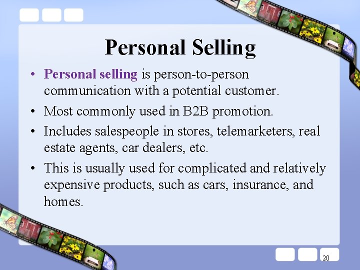Personal Selling • Personal selling is person-to-person communication with a potential customer. • Most Personal Selling • Personal selling is person-to-person communication with a potential customer. • Most