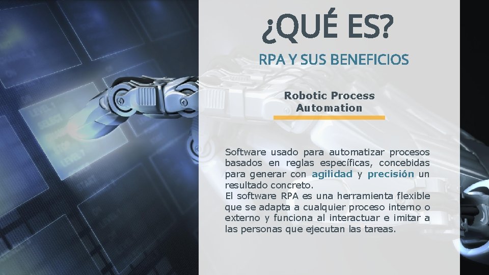 ¿QUÉ ES? RPA Y SUS BENEFICIOS Robotic Process Automation Software usado para automatizar procesos ¿QUÉ ES? RPA Y SUS BENEFICIOS Robotic Process Automation Software usado para automatizar procesos