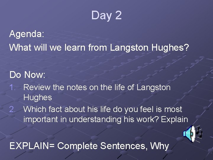Day 2 Agenda: What will we learn from Langston Hughes? Do Now: 1. Review