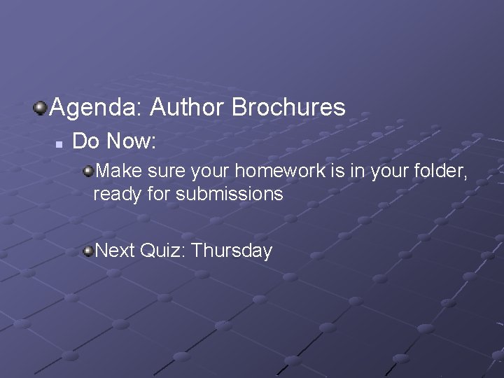 Agenda: Author Brochures n Do Now: Make sure your homework is in your folder,