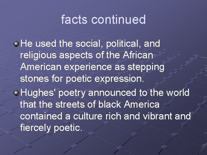 facts continued He used the social, political, and religious aspects of the African American