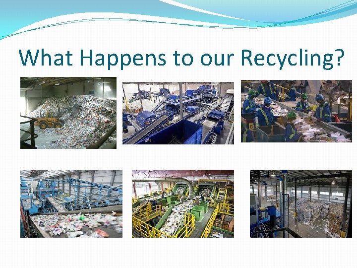 What Happens to our Recycling? 