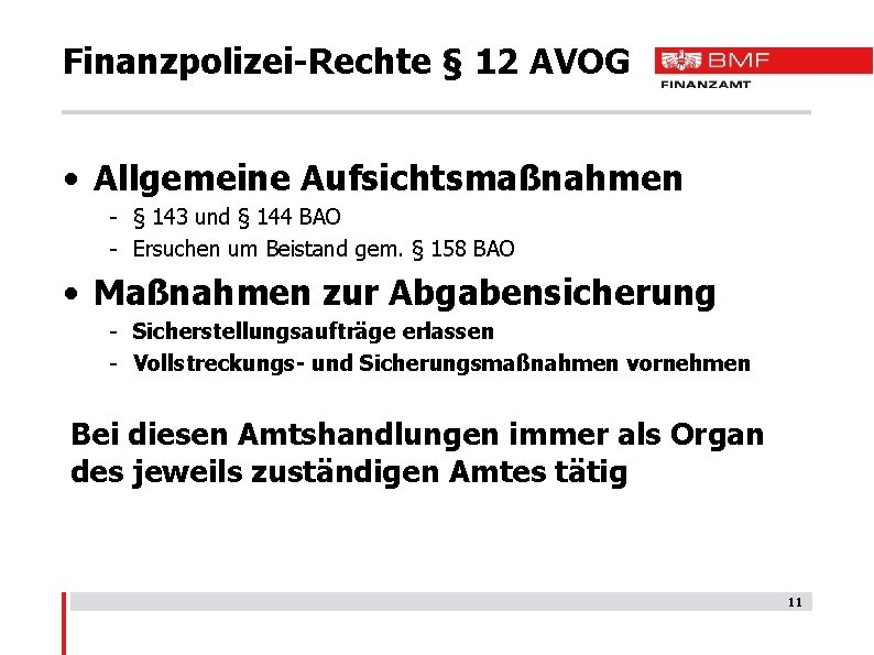 Finanzpolizei-Rechte § 12 AVOG • Allgemeine Aufsichtsmaßnahmen - § 143 und § 144 BAO