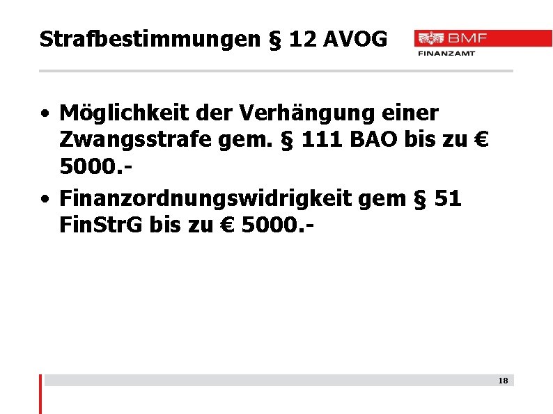 Strafbestimmungen § 12 AVOG • Möglichkeit der Verhängung einer Zwangsstrafe gem. § 111 BAO