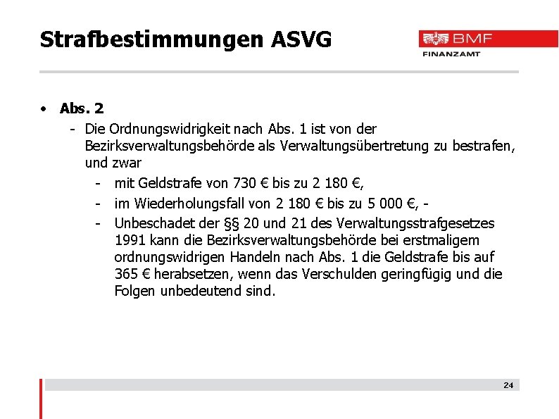 Strafbestimmungen ASVG • Abs. 2 - Die Ordnungswidrigkeit nach Abs. 1 ist von der