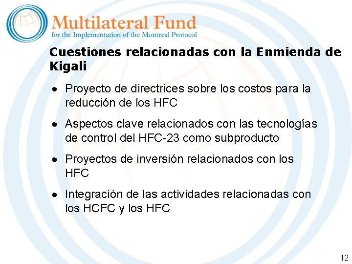 Cuestiones relacionadas con la Enmienda de Kigali Proyecto de directrices sobre los costos para Cuestiones relacionadas con la Enmienda de Kigali Proyecto de directrices sobre los costos para