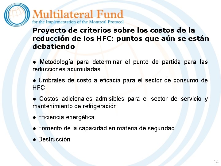 Proyecto de criterios sobre los costos de la reducción de los HFC: puntos que Proyecto de criterios sobre los costos de la reducción de los HFC: puntos que