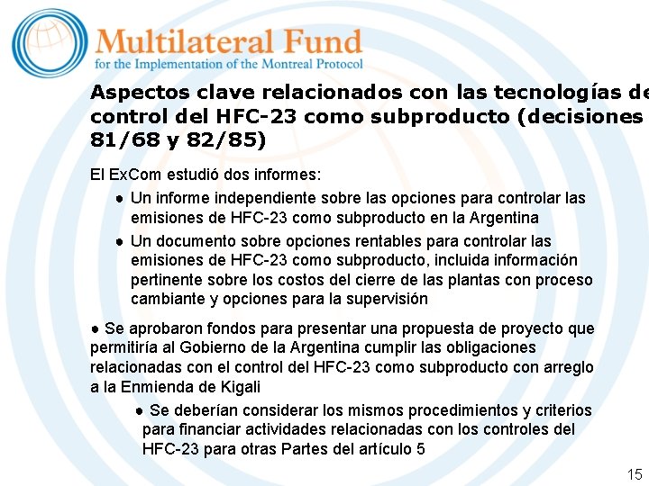 Aspectos clave relacionados con las tecnologías de control del HFC-23 como subproducto (decisiones 81/68 Aspectos clave relacionados con las tecnologías de control del HFC-23 como subproducto (decisiones 81/68