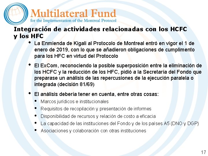 Integración de actividades relacionadas con los HCFC y los HFC • La Enmienda de Integración de actividades relacionadas con los HCFC y los HFC • La Enmienda de