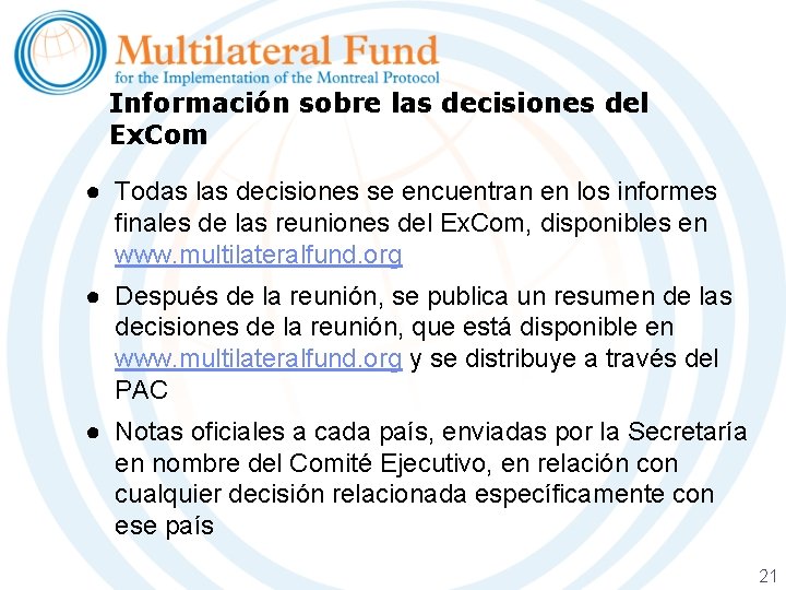 Información sobre las decisiones del Ex. Com ● Todas las decisiones se encuentran en Información sobre las decisiones del Ex. Com ● Todas las decisiones se encuentran en