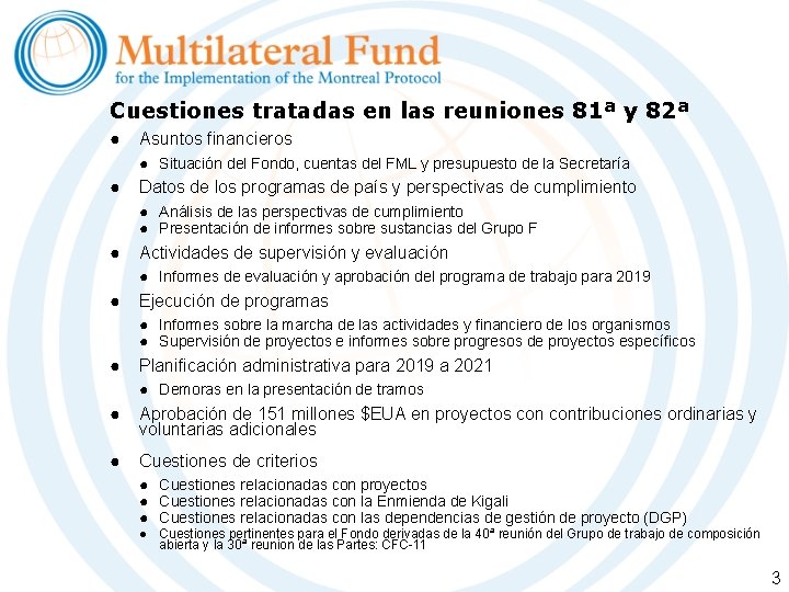 Cuestiones tratadas en las reuniones 81ª y 82ª ● Asuntos financieros ● Situación del Cuestiones tratadas en las reuniones 81ª y 82ª ● Asuntos financieros ● Situación del
