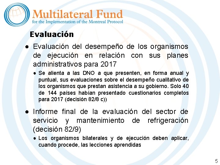 Evaluación ● Evaluación del desempeño de los organismos de ejecución en relación con sus Evaluación ● Evaluación del desempeño de los organismos de ejecución en relación con sus