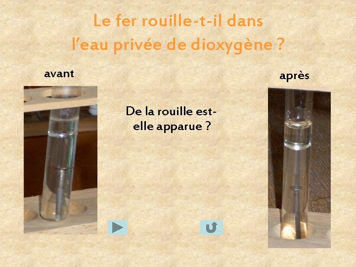 Le fer rouille-t-il dans l’eau privée de dioxygène ? avant après De la rouille