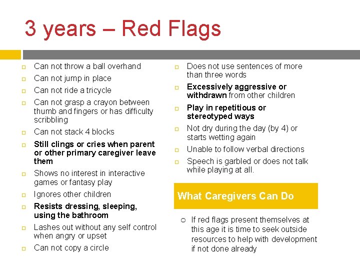 3 years – Red Flags Can not throw a ball overhand Can not jump 3 years – Red Flags Can not throw a ball overhand Can not jump