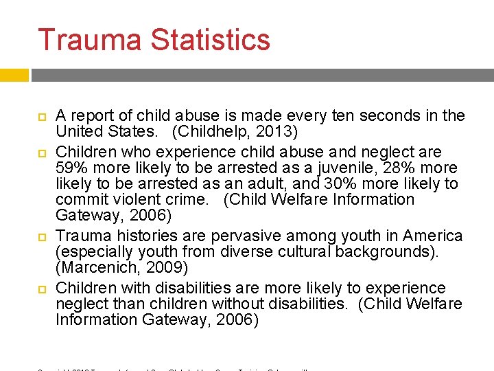 Trauma Statistics A report of child abuse is made every ten seconds in the Trauma Statistics A report of child abuse is made every ten seconds in the