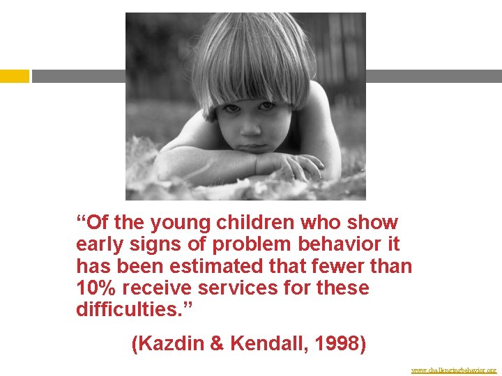 “Of the young children who show early signs of problem behavior it has been “Of the young children who show early signs of problem behavior it has been