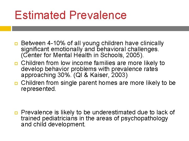 Estimated Prevalence Between 4 -10% of all young children have clinically significant emotionally and Estimated Prevalence Between 4 -10% of all young children have clinically significant emotionally and