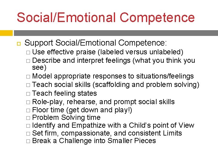 Social/Emotional Competence Support Social/Emotional Competence: � Use effective praise (labeled versus unlabeled) � Describe Social/Emotional Competence Support Social/Emotional Competence: � Use effective praise (labeled versus unlabeled) � Describe