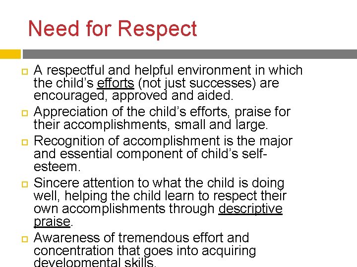 Need for Respect A respectful and helpful environment in which the child’s efforts (not Need for Respect A respectful and helpful environment in which the child’s efforts (not