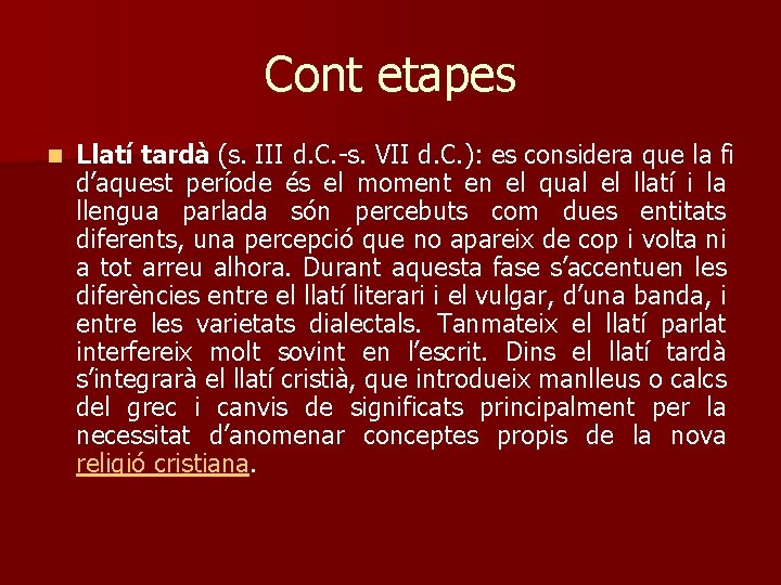 Cont etapes n Llatí tardà (s. III d. C. -s. VII d. C. ):