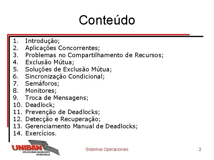 Conteúdo 1. 2. 3. 4. 5. 6. 7. 8. 9. 10. 11. 12. 13.