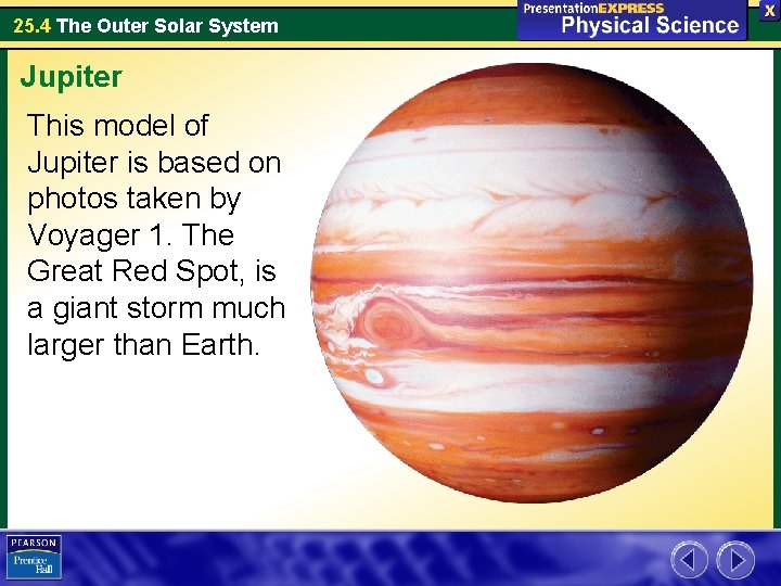 25. 4 The Outer Solar System Jupiter This model of Jupiter is based on 25. 4 The Outer Solar System Jupiter This model of Jupiter is based on