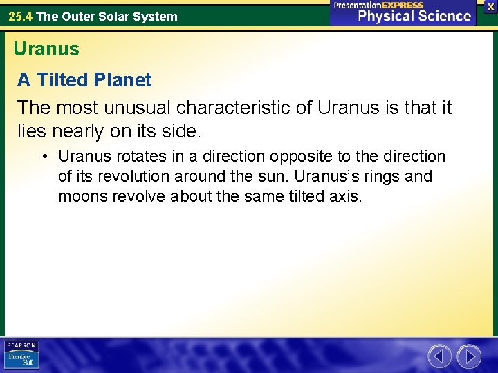 25. 4 The Outer Solar System Uranus A Tilted Planet The most unusual characteristic 25. 4 The Outer Solar System Uranus A Tilted Planet The most unusual characteristic