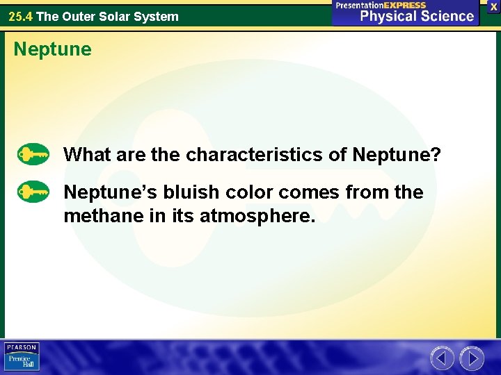 25. 4 The Outer Solar System Neptune What are the characteristics of Neptune? Neptune’s 25. 4 The Outer Solar System Neptune What are the characteristics of Neptune? Neptune’s