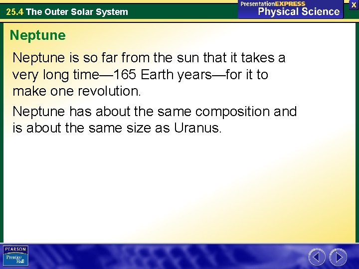 25. 4 The Outer Solar System Neptune is so far from the sun that 25. 4 The Outer Solar System Neptune is so far from the sun that