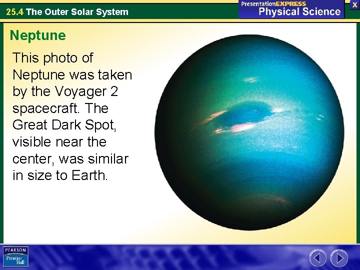 25. 4 The Outer Solar System Neptune This photo of Neptune was taken by 25. 4 The Outer Solar System Neptune This photo of Neptune was taken by