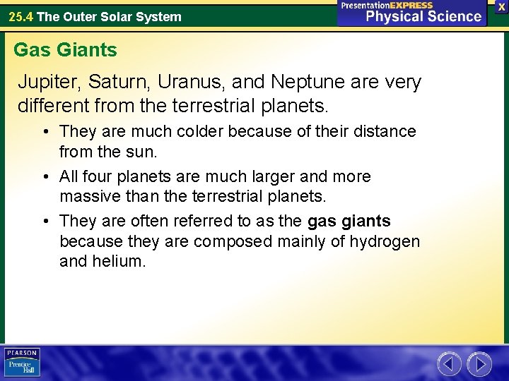 25. 4 The Outer Solar System Gas Giants Jupiter, Saturn, Uranus, and Neptune are 25. 4 The Outer Solar System Gas Giants Jupiter, Saturn, Uranus, and Neptune are