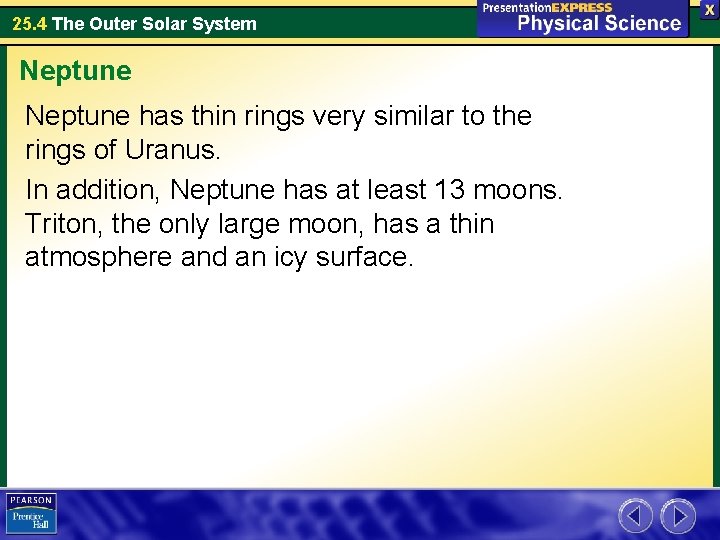 25. 4 The Outer Solar System Neptune has thin rings very similar to the 25. 4 The Outer Solar System Neptune has thin rings very similar to the