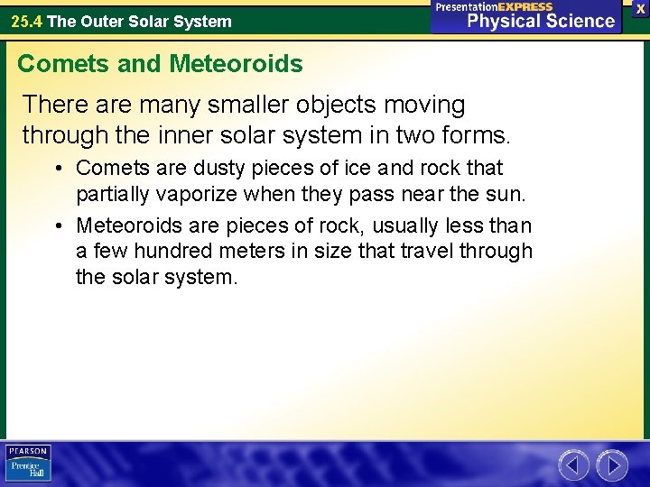 25. 4 The Outer Solar System Comets and Meteoroids There are many smaller objects 25. 4 The Outer Solar System Comets and Meteoroids There are many smaller objects