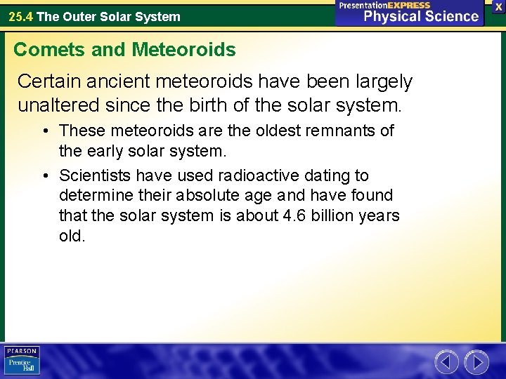 25. 4 The Outer Solar System Comets and Meteoroids Certain ancient meteoroids have been 25. 4 The Outer Solar System Comets and Meteoroids Certain ancient meteoroids have been