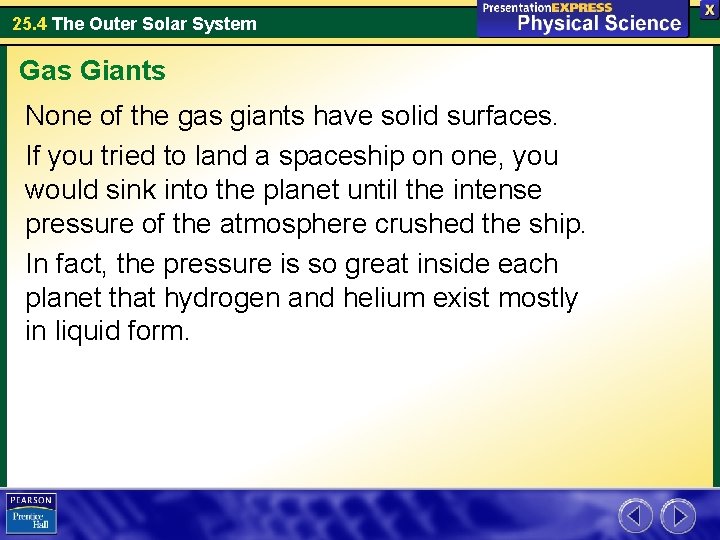 25. 4 The Outer Solar System Gas Giants None of the gas giants have 25. 4 The Outer Solar System Gas Giants None of the gas giants have