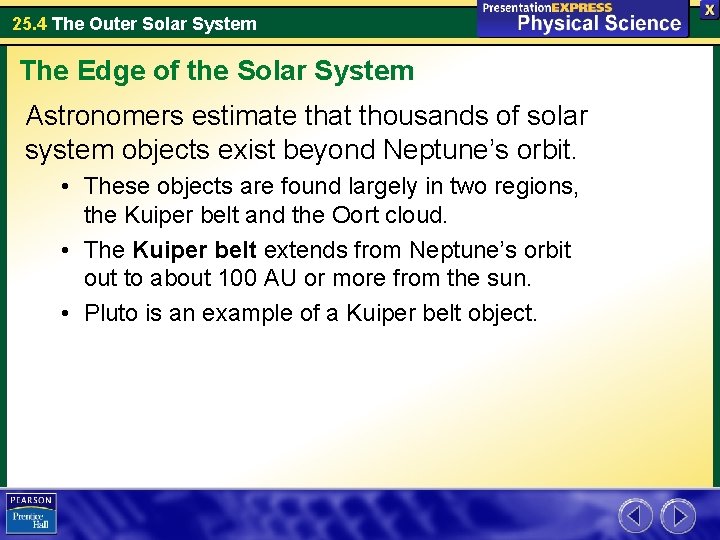 25. 4 The Outer Solar System The Edge of the Solar System Astronomers estimate 25. 4 The Outer Solar System The Edge of the Solar System Astronomers estimate