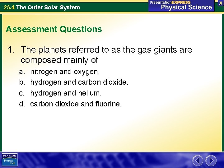 25. 4 The Outer Solar System Assessment Questions 1. The planets referred to as 25. 4 The Outer Solar System Assessment Questions 1. The planets referred to as