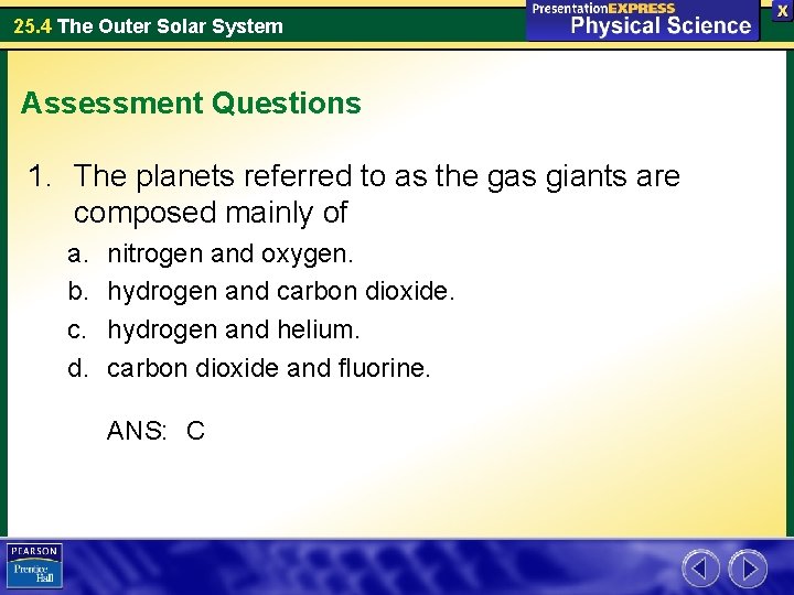 25. 4 The Outer Solar System Assessment Questions 1. The planets referred to as 25. 4 The Outer Solar System Assessment Questions 1. The planets referred to as