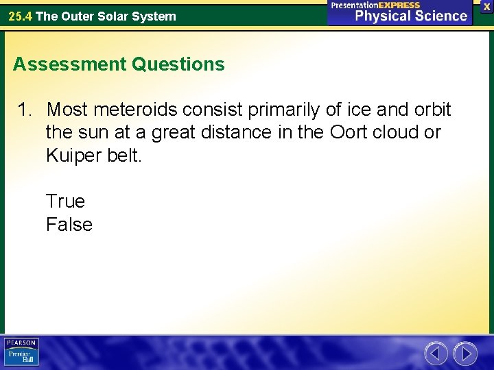 25. 4 The Outer Solar System Assessment Questions 1. Most meteroids consist primarily of 25. 4 The Outer Solar System Assessment Questions 1. Most meteroids consist primarily of