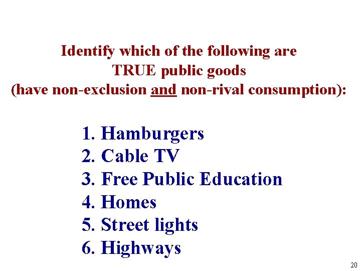 Identify which of the following are TRUE public goods (have non-exclusion and non-rival consumption):