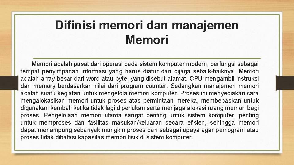 Difinisi memori dan manajemen Memori adalah pusat dari operasi pada sistem komputer modern, berfungsi