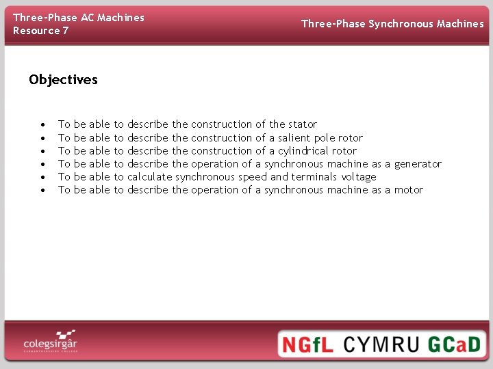 Three-Phase AC Machines Resource 7 Three-Phase Synchronous Machines Objectives • • • To To